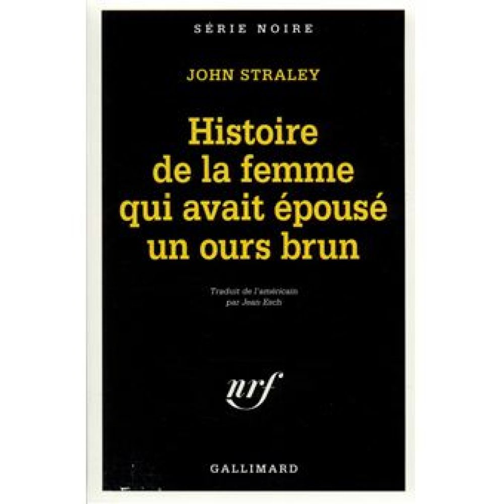 HISTOIRE DE LA FEMME QUI AVAIT EPOUSE UN OURS BRUN (STRALEY JOHN)