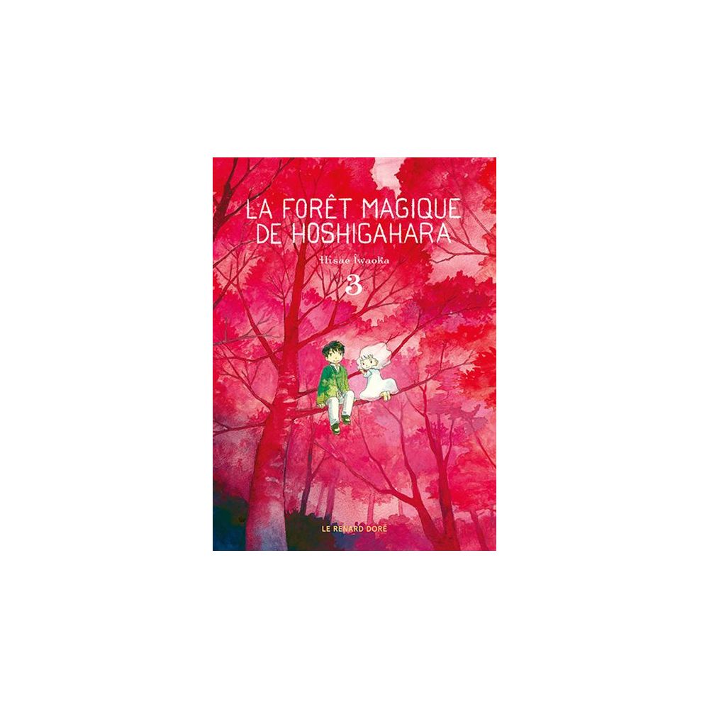 LA FORET MAGIQUE DE HOSHIGAHARA T3 (IWAOKA HISAE)