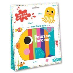 MON LIVRE BAIN POISSON FARCEUR ! - AVEC UN JET D'EAU (JULIE CLOUGH. GRAHAM WISE)