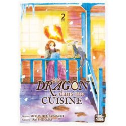 UN DRAGON DANS MA CUISINE T02 (MANON DEBIENNE. SAYAKA OKADA. MIYOSHIFURUMACHI. RIRI SHIMADA)