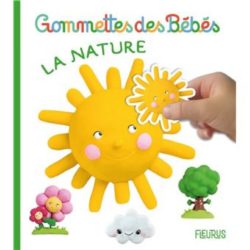 GOMMETTES DES BEBES LA NATURE (BRASSART RENE)