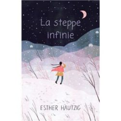 LA STEPPE INFINIE (HAUTZIG ESTHER)