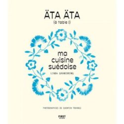 ATA. ATA ! MA CUISINE SUEDOISE (GRANEBRING/TOURBEZ)