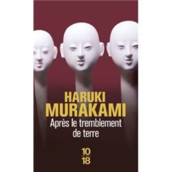 APRES LE TREMBLEMENT DE TERRE (MURAKAMI HARUKI)