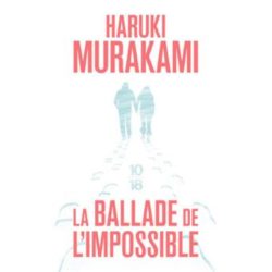 LA BALLADE DE L'IMPOSSIBLE (MURAKAMI HARUKI)