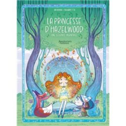 LA PRINCESSE D'HAZELWOOD : UNE LÉGENDE IRLANDAISE (ARIANNA CALABRETTA)