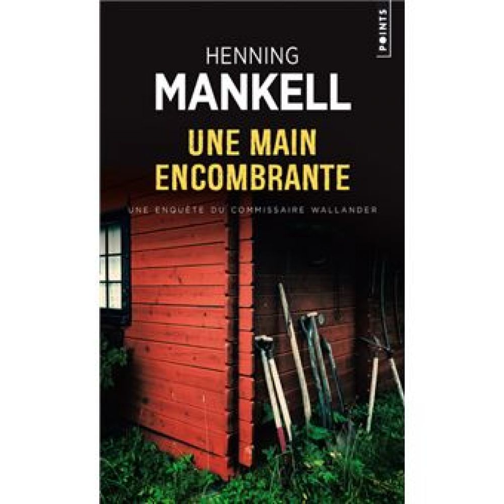 UNE MAIN ENCOMBRANTE (MANKELL HENNING)