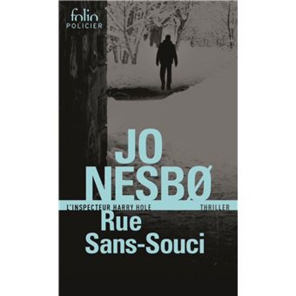 RUE SANS-SOUCI - UNE ENQUETE DE L'INSPECTEUR HARRY HOLE (NESBO JO)