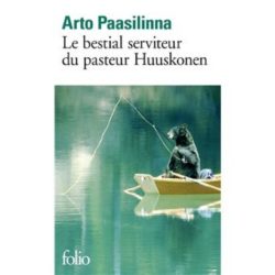 LE BESTIAL SERVITEUR DU PASTEUR HUUSKONEN (PAASILINNA ARTO)