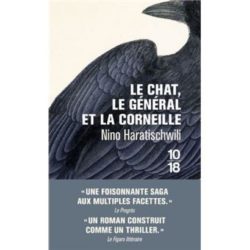 LE CHAT, LE GENERAL ET LA CORNEILLE (NINO HARATISCHWILI)