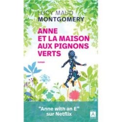 ANNE ET LA MAISON AUX PIGNONS VERTS (MONTGOMERY)