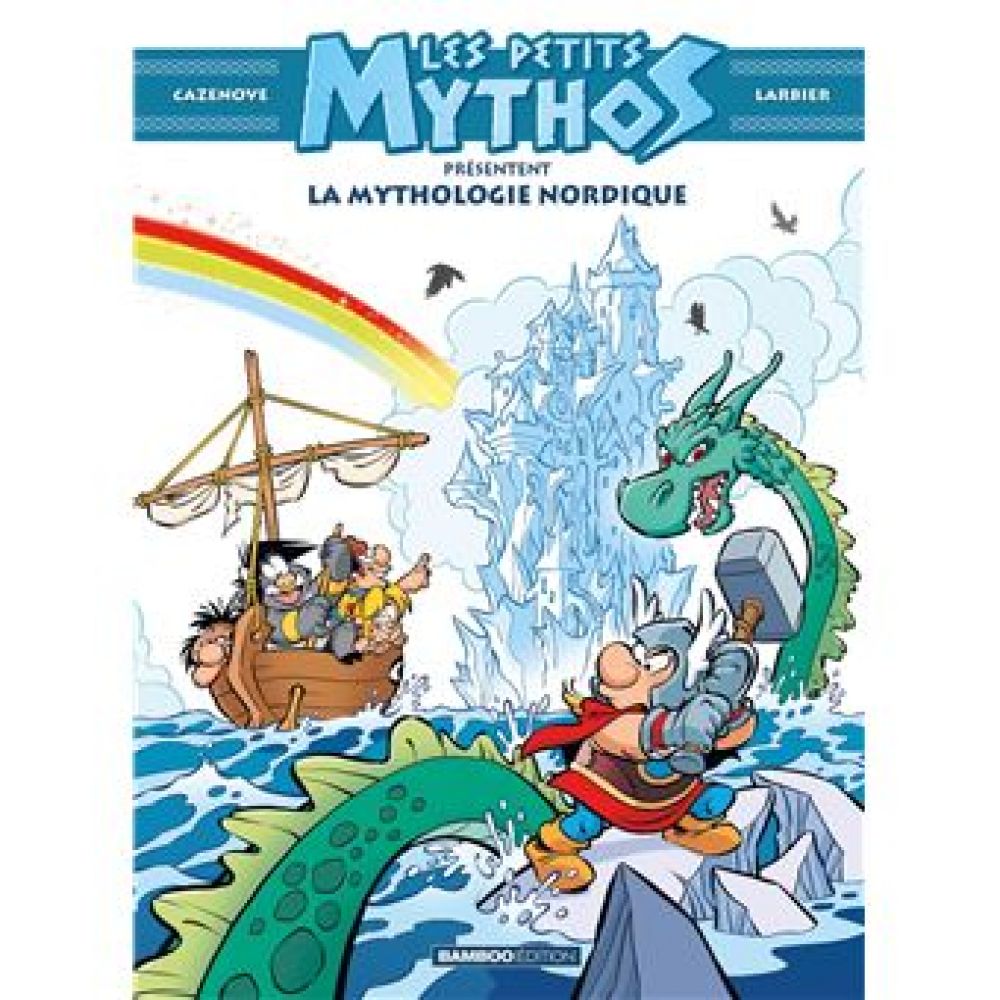 PETITS MYTHOS (LES) PRESENTENT : - T01 - LES PETITS MYTHOS PRESENTENT : LA MYTHOLOGIE NORDIQUE (LARBIER/CAZENOVE)