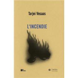 INCENDIE (TARJEI VESAAS)