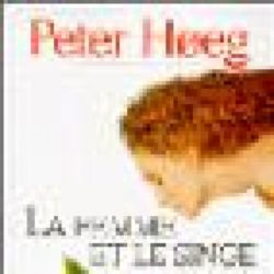 LA FEMME ET LE SINGE (PETER HOEG)