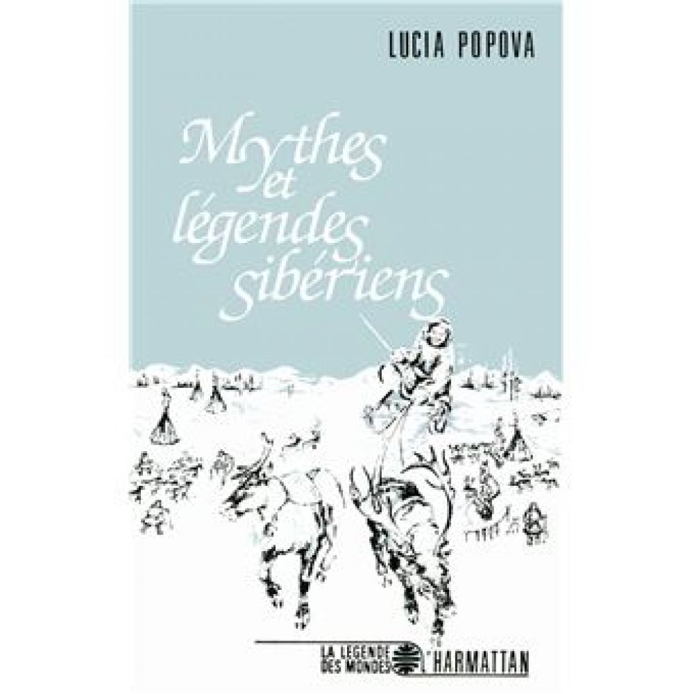 MYTHES ET LÉGENDES SIBÉRIENS (LUCIA POPOVA)