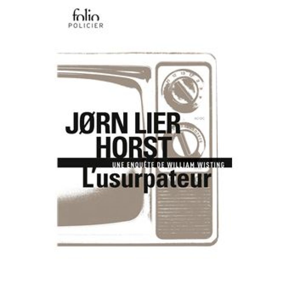 L'USURPATEUR - UNE ENQUETE DE WILLIAM WISTING (JORN HORST)