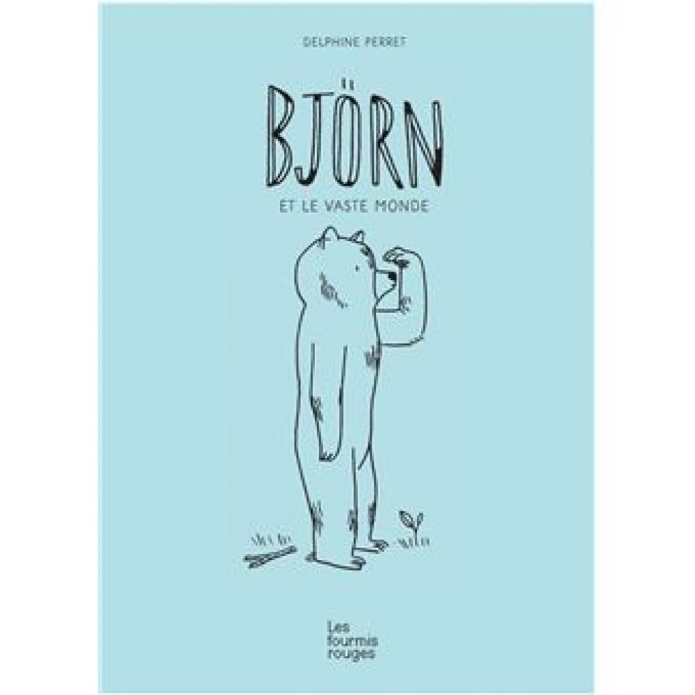 BJORN ET LE VASTE MONDE (DELPHINE PERRET)