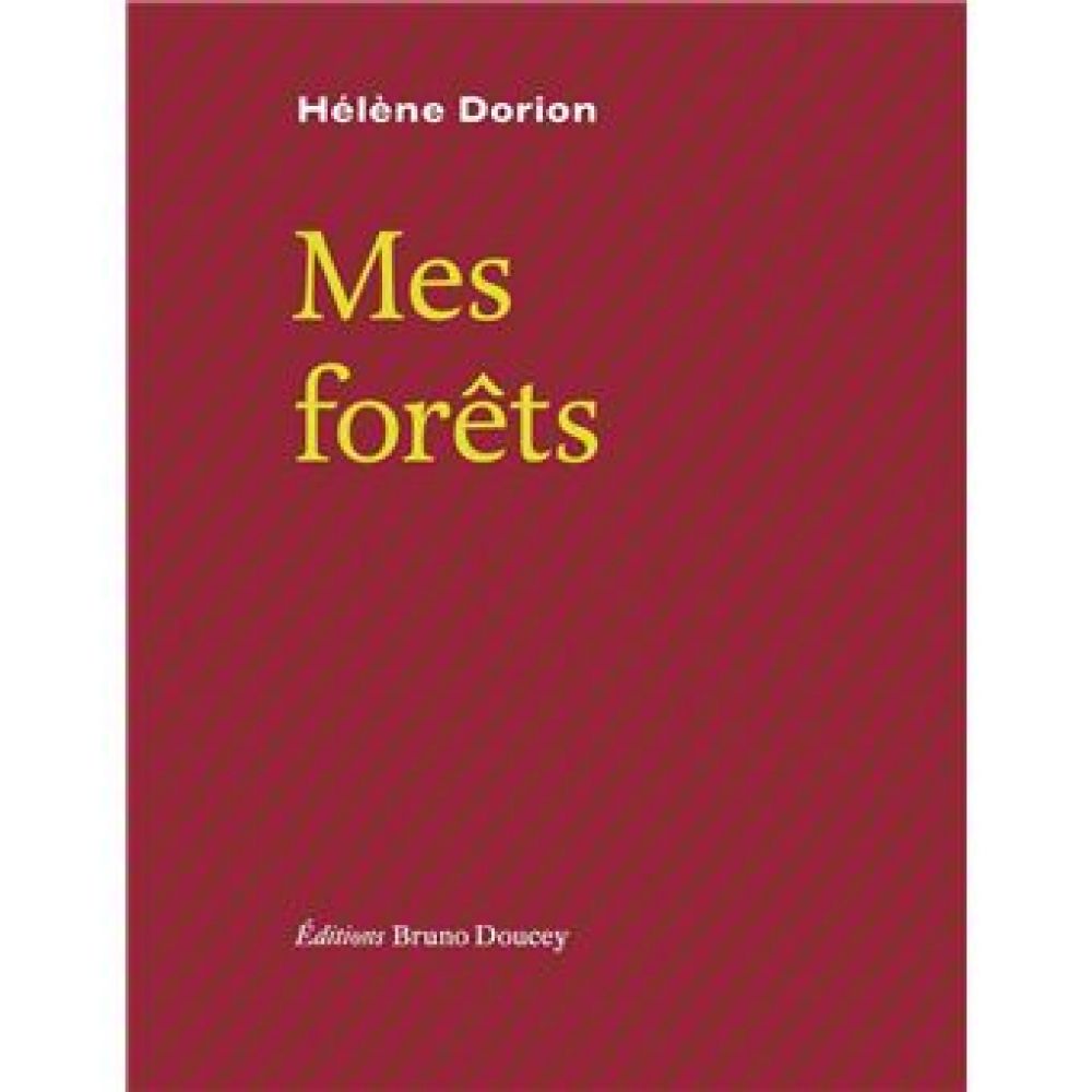 MES FORETS (HELENE DORION)