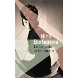 LE LAQUAIS ET LA PUTAIN (NINA BERBEROVA)