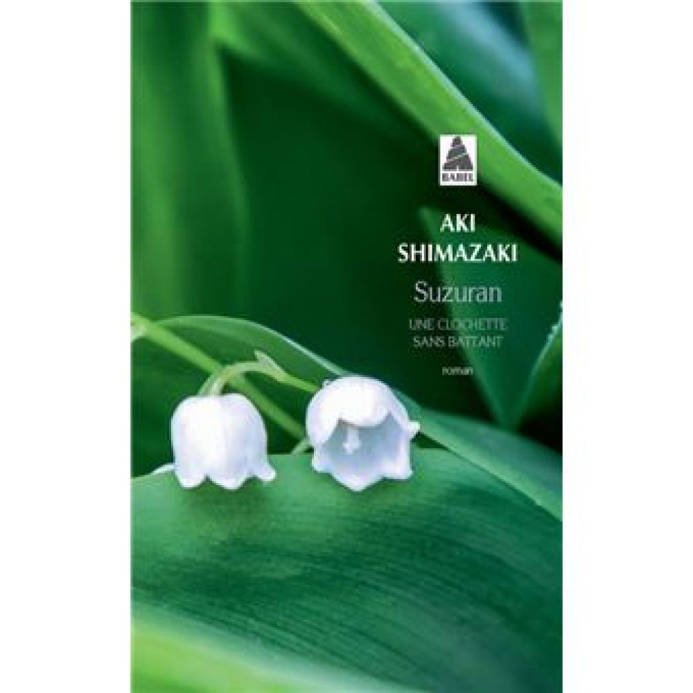 SUZURAN - UNE CLOCHETTE SANS BATTANT (AKI SHIMAZAKI)
