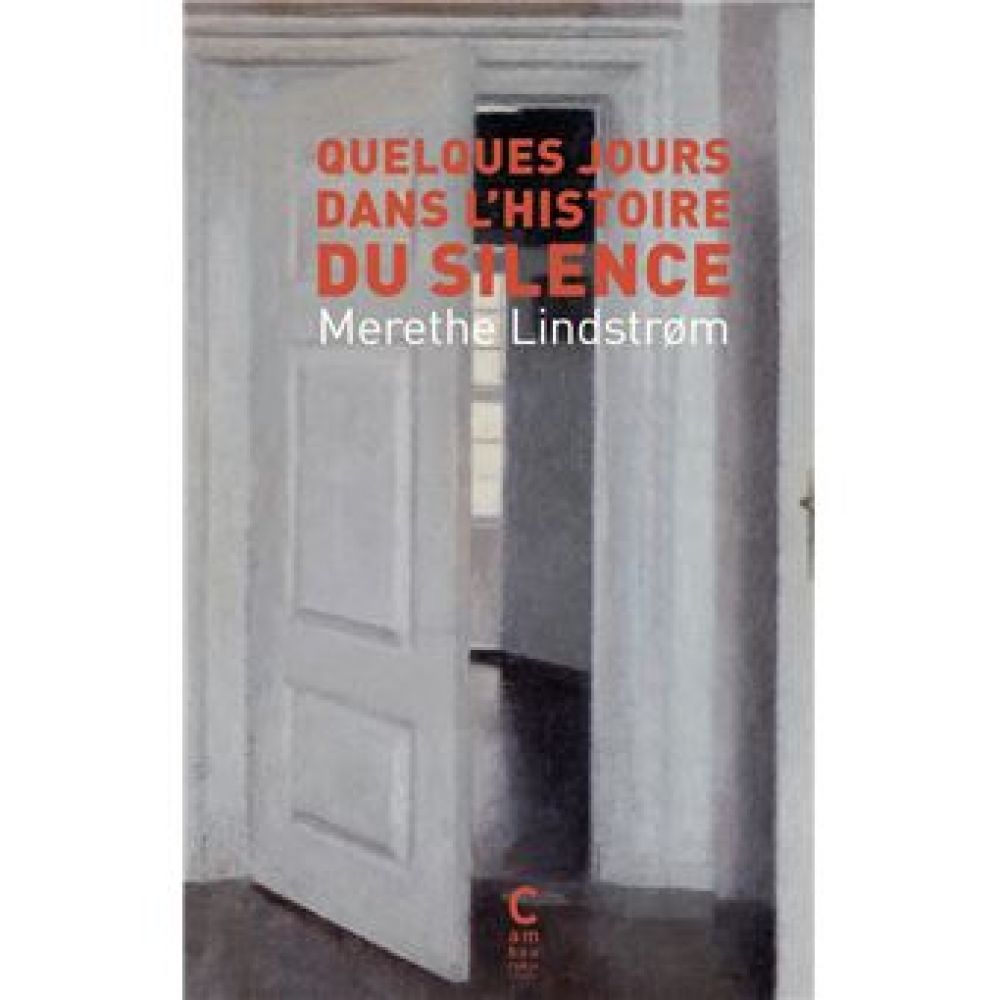 QUELQUES JOURS DANS L'HISTOIRE DU SILENCE (LINDSTROM MERETHE)