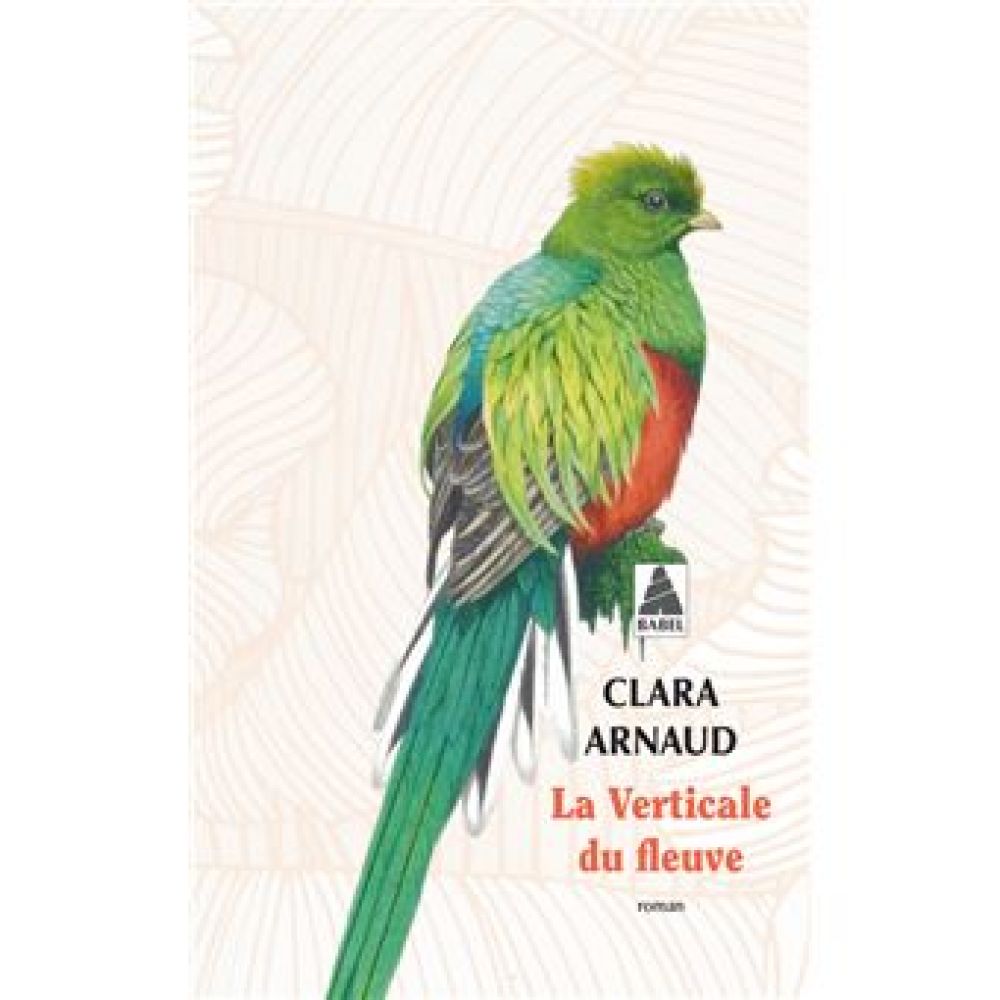 LA VERTICALE DU FLEUVE (CLARA ARNAUD)