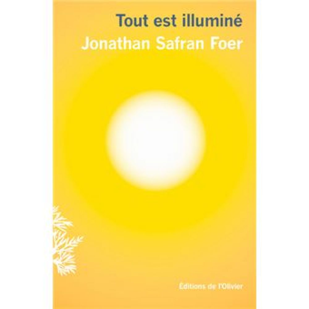TOUT EST ILLUMINE (JONATHAN FOER)