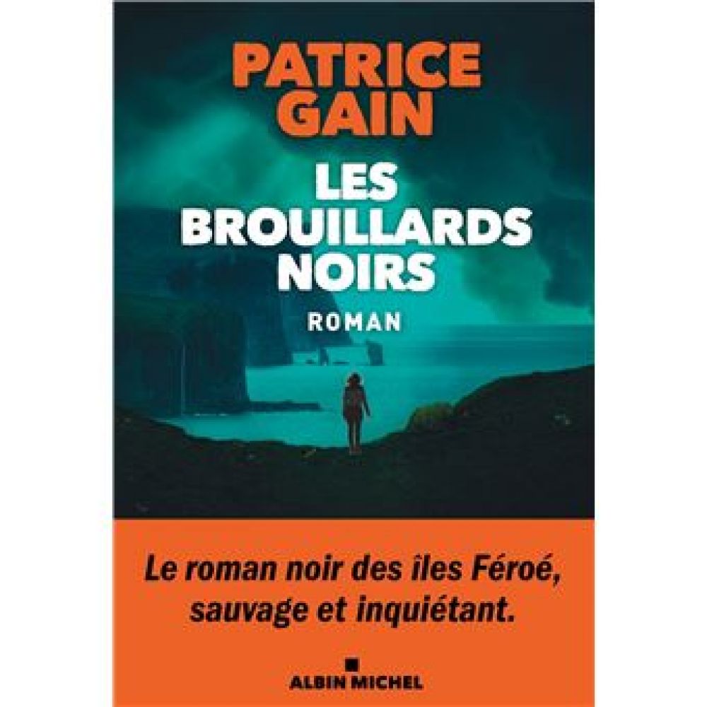 LES BROUILLARDS NOIRS (PATRICE GAIN)