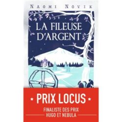 LA FILEUSE D'ARGENT (NAOMI NOVIK)