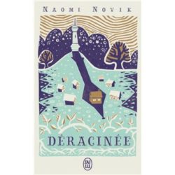 DERACINEE (NAOMI NOVIK)