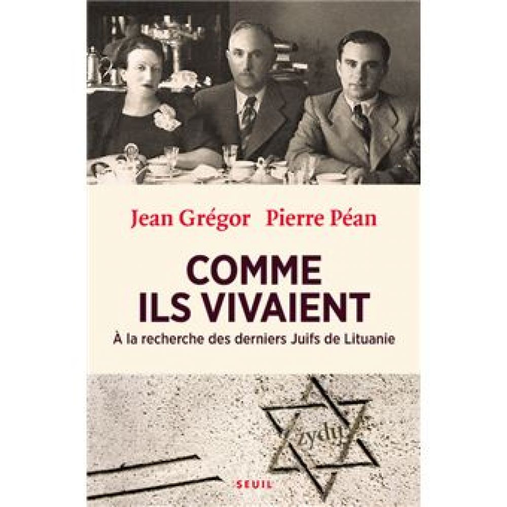 COMME ILS VIVAIENT - A LA RECHERCHE DES DERNIERS JUIFS DE LITUANIE (GREGOR PEAN)
