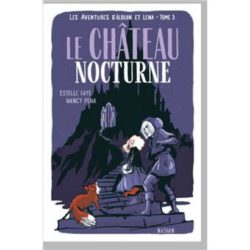 LES AVENTURES D'ALDUIN ET LENA - TOME 3 LE CHATEAU NOCTURNE - VOL03 (FAYE / PENA)
