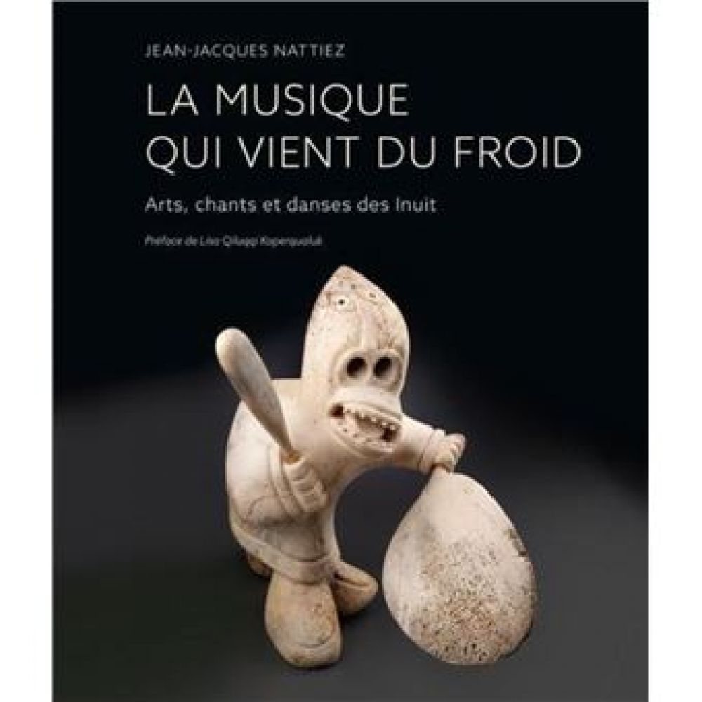 LA MUSIQUE QUI VIENT DU FROID (NATTIEZ JEAN-JACQUES)