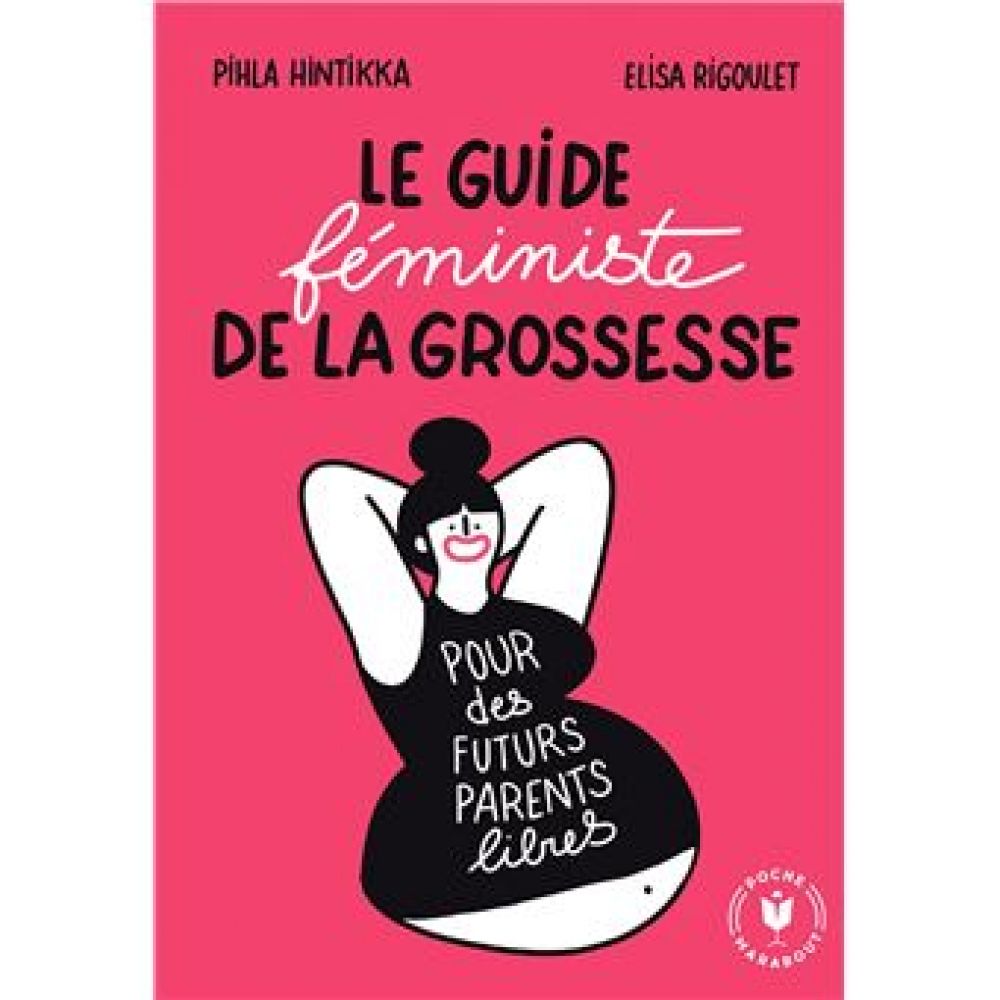 LE GUIDE FÉMINISTE DE LA GROSSESSE