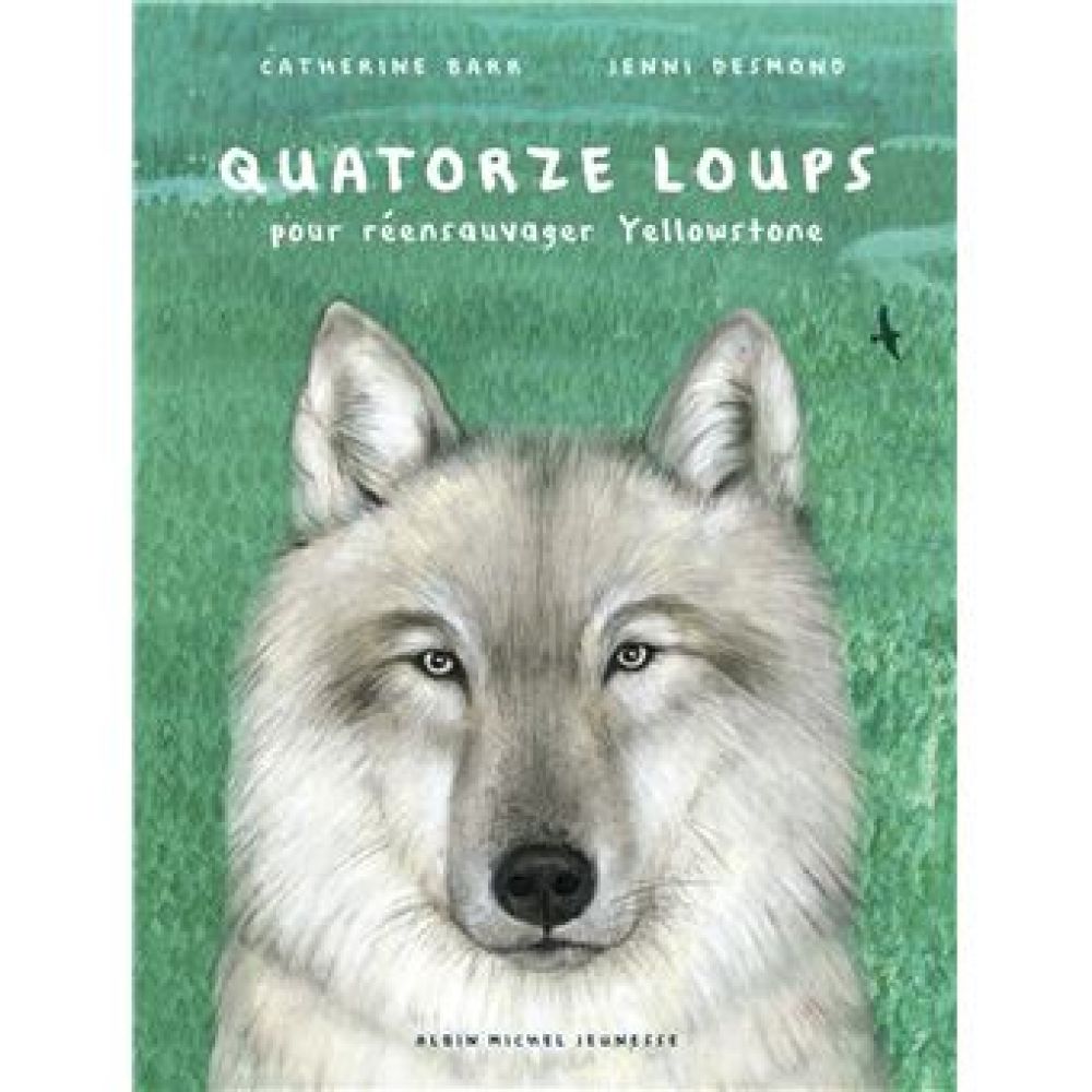 QUATORZE LOUPS (JENNI DESMOND, ANNE-SYLVIE HOMASSEL, CATHERIN BARR)