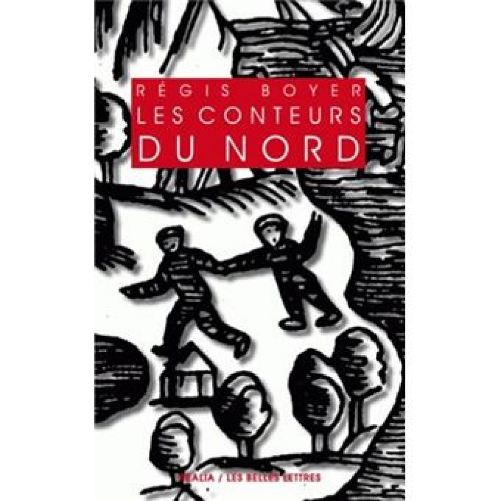 LES CONTEURS DU NORD - ESSAI SUR LE CONTE POPULAIRE SCANDINAVE (BOYER REGIS)