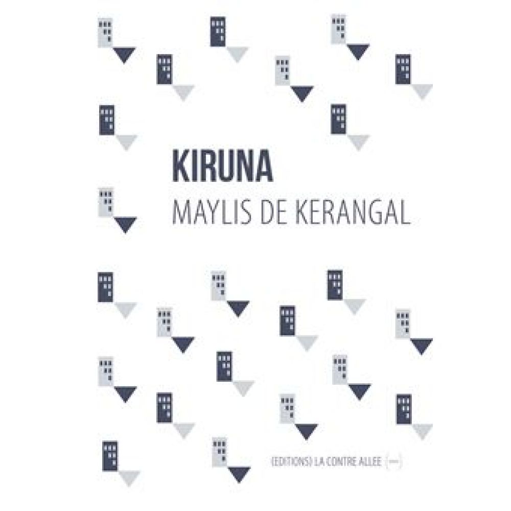 KIRUNA (DE KERANGAL MAYLIS)