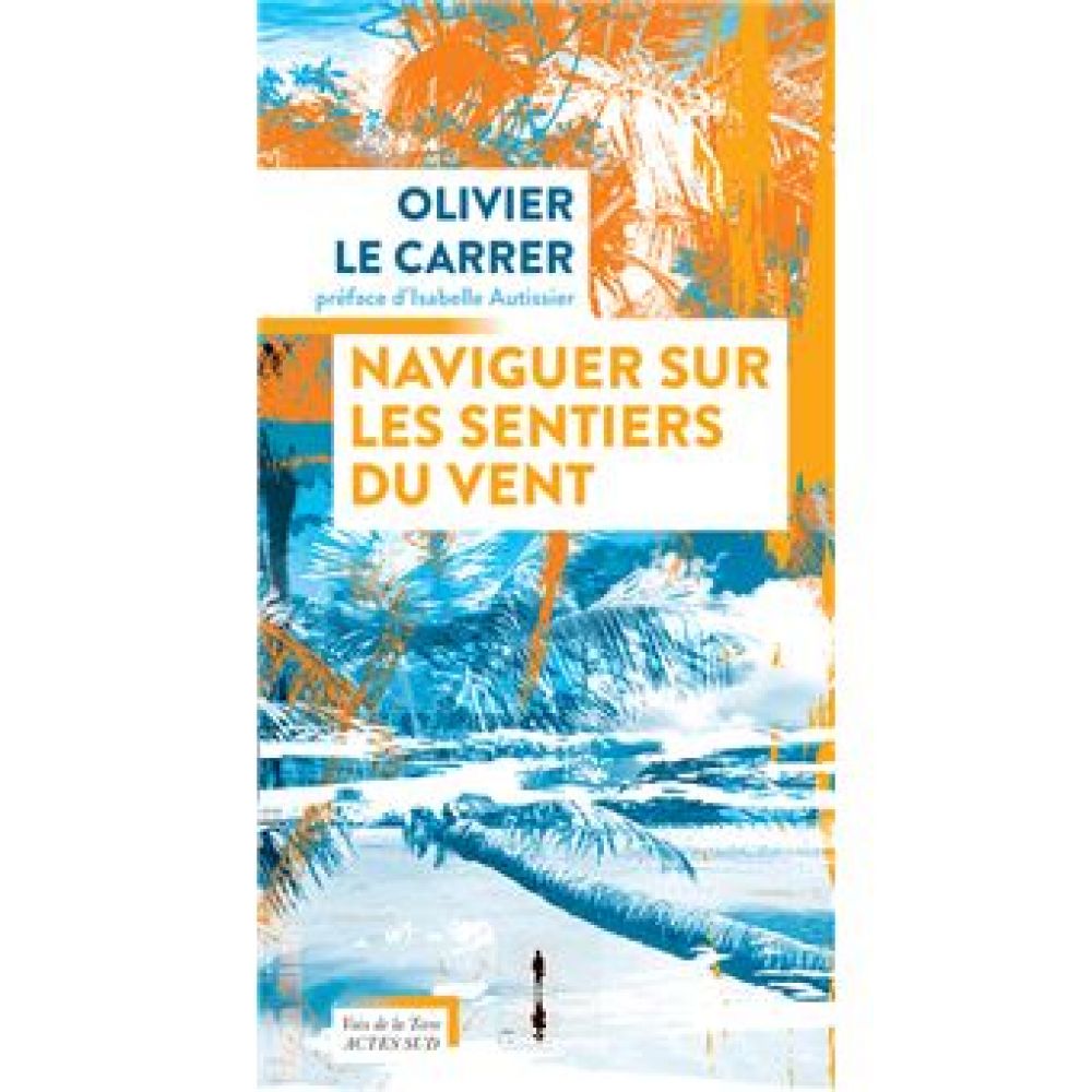 NAVIGUER SUR LES SENTIERS DU VENT - ILLUSTRATIONS, NOIR ET BLANC (LE CARRER/AUTISSIER)