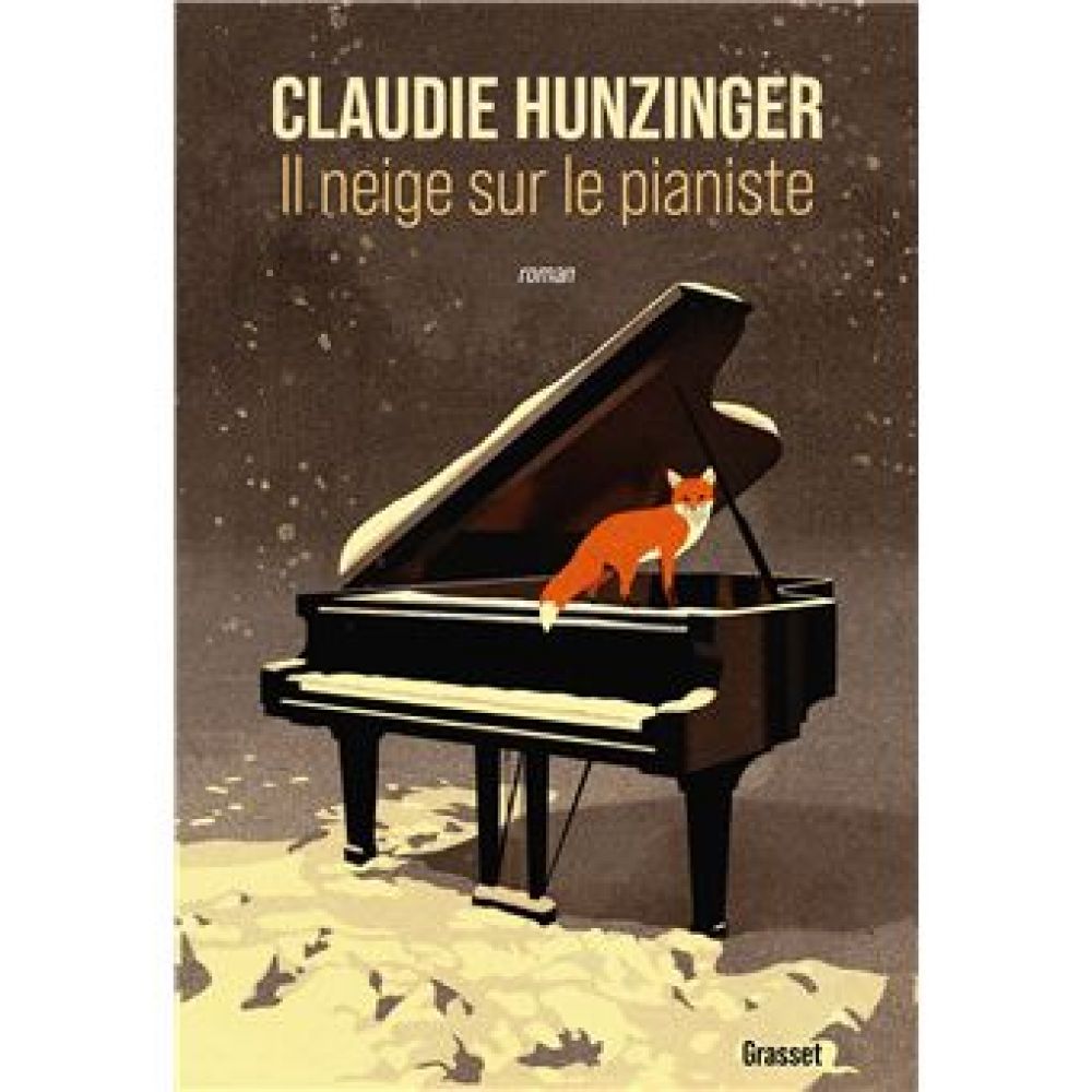 IL NEIGE SUR LE PIANISTE - ROMAN (HUNZINGER CLAUDIE)