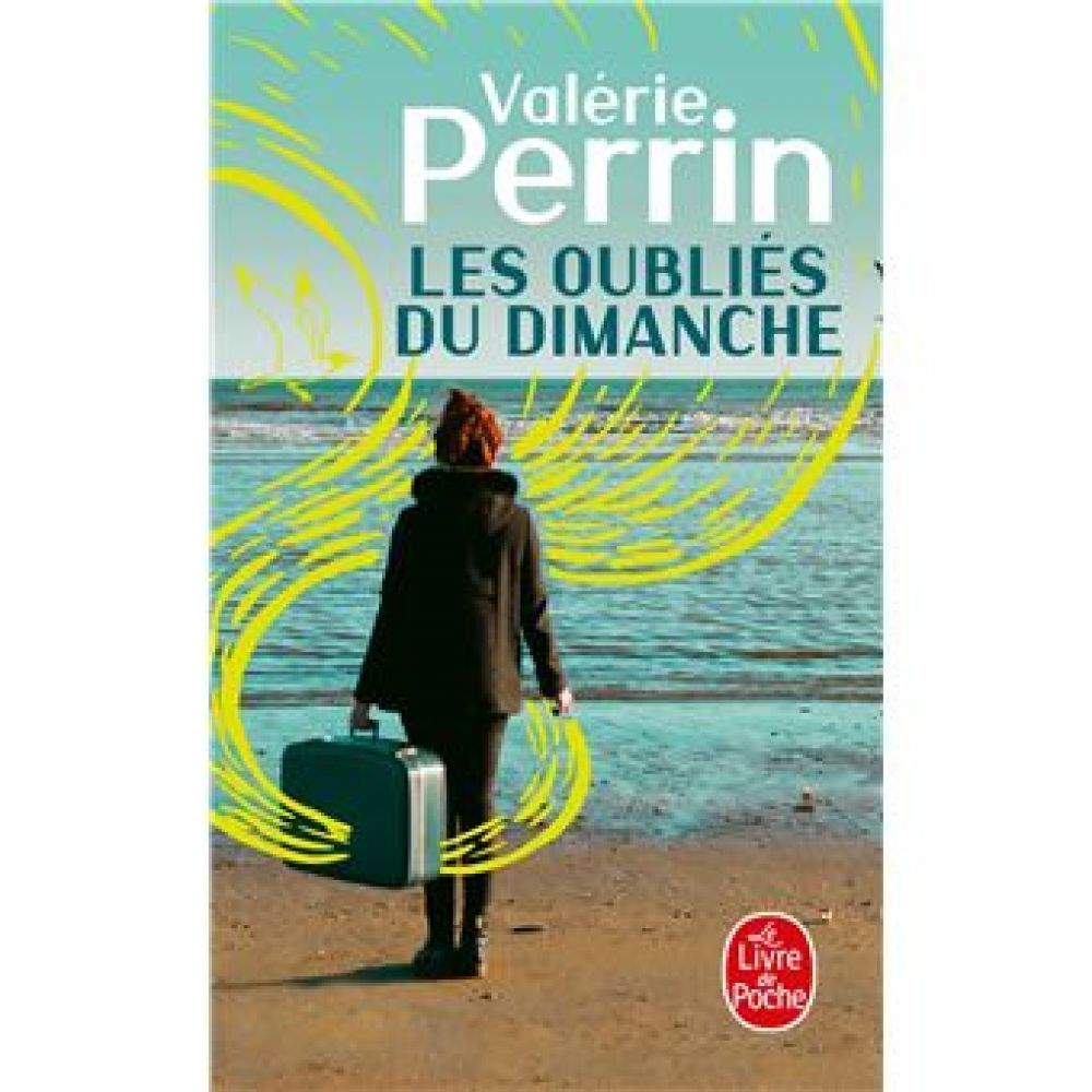 LES OUBLIES DU DIMANCHE - PRIX CHOIX DES LIBRAIRES LITTERATURE 2018 (PERRIN VALERIE)
