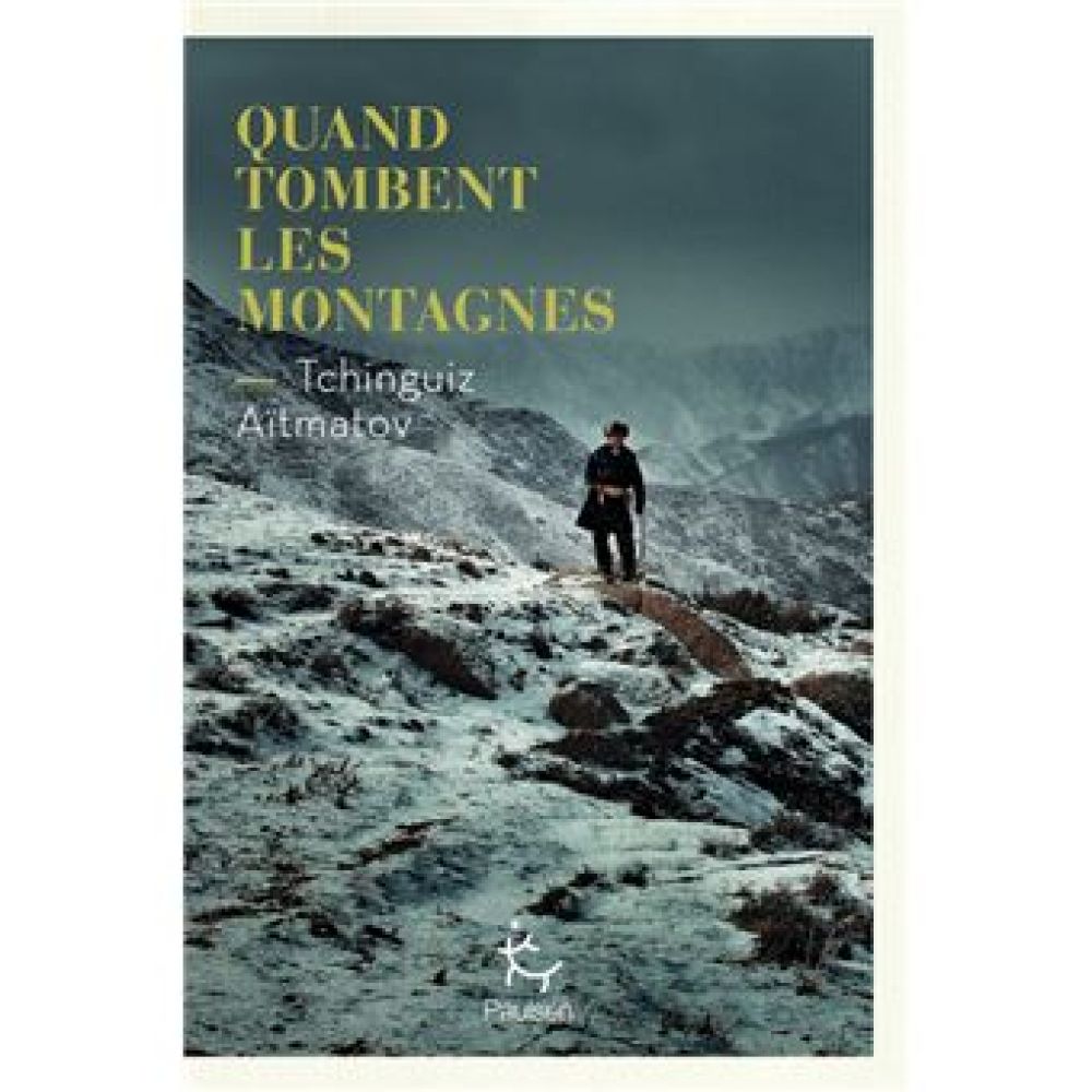 QUAND TOMBENT LES MONTAGNES (AITMATOV TCHINGUIZ)