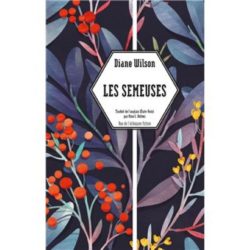 LES SEMEUSES (WILSON DIANE)