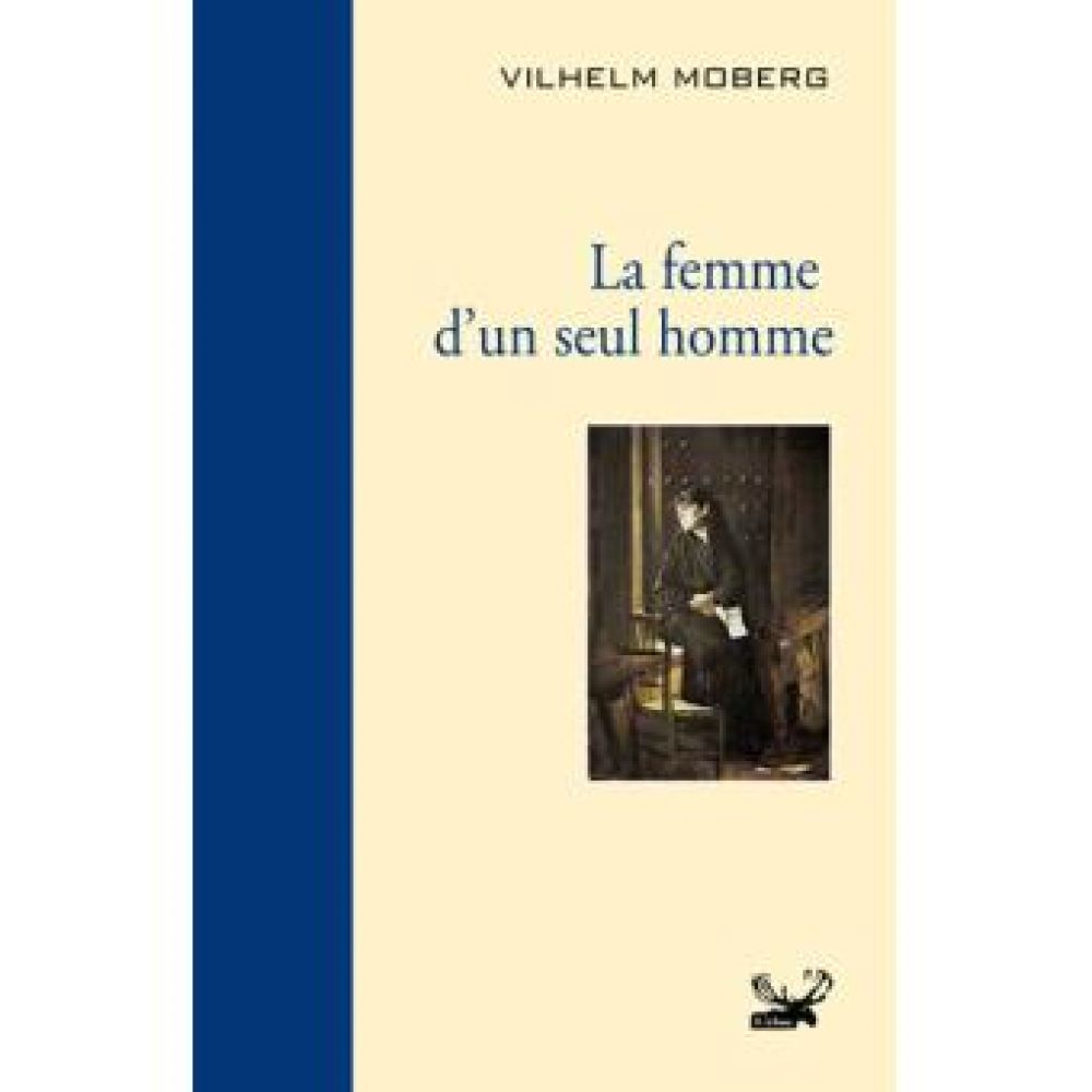 LA FEMME D'UN SEUL HOMME (MOBERG, VILHELM)
