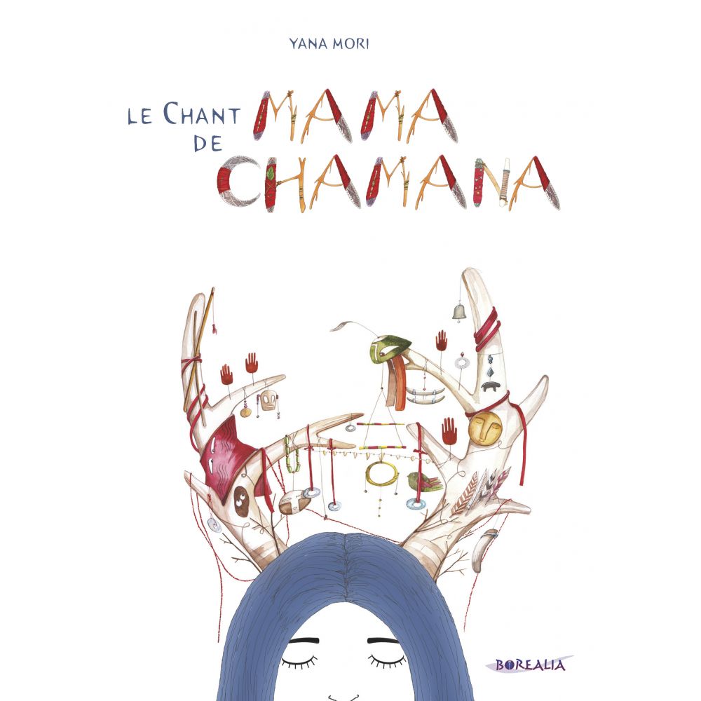 LE CHANT DE MAMA CHAMANA (MORI YANA)