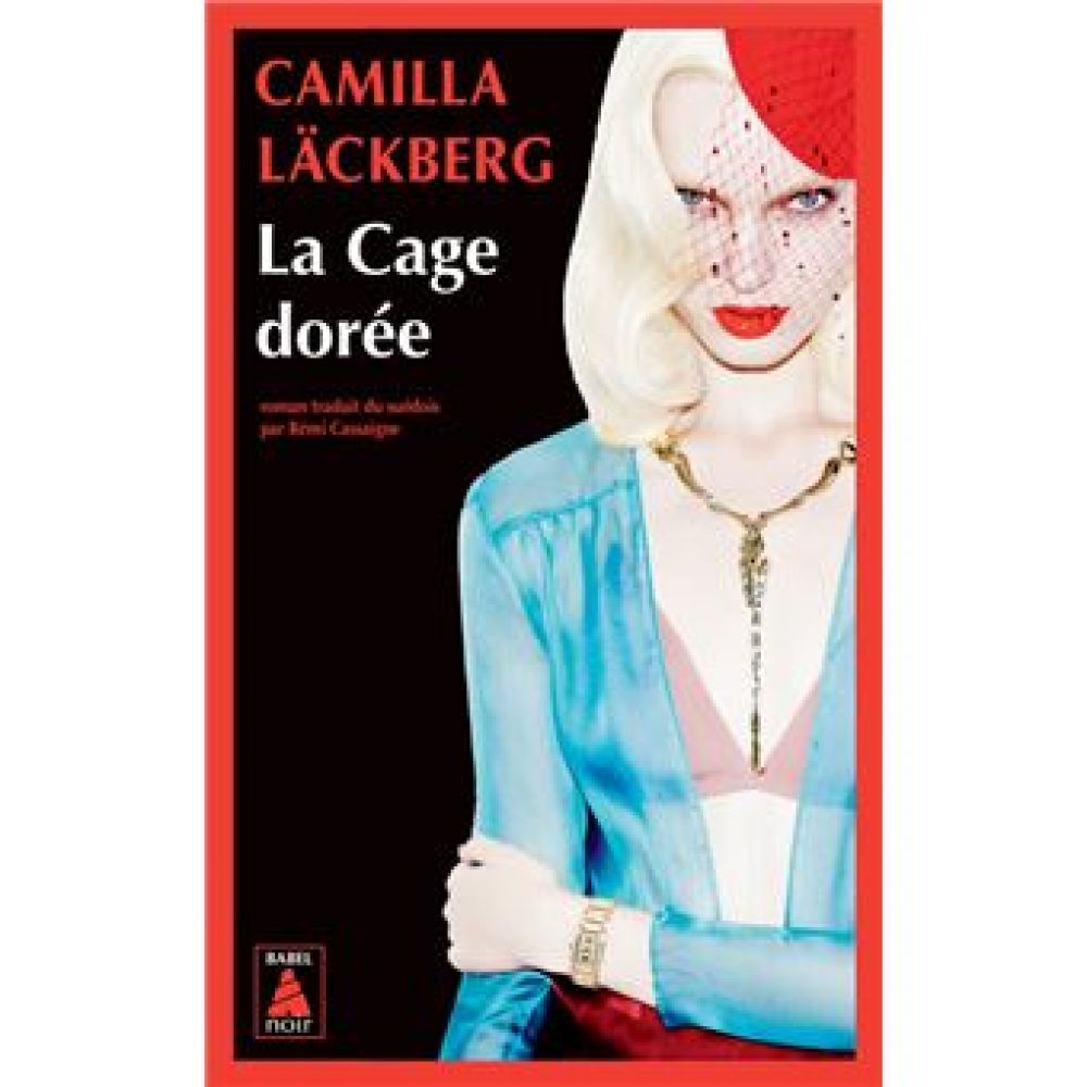 LA CAGE DOREE - LA VENGEANCE D'UNE FEMME EST DOUCE ET IMPITOYABLE (CAMILLA LACKBERG)
