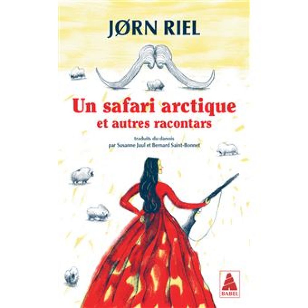 UN SAFARI ARCTIQUE - ET AUTRES RACONTARS (RIEL JORN)