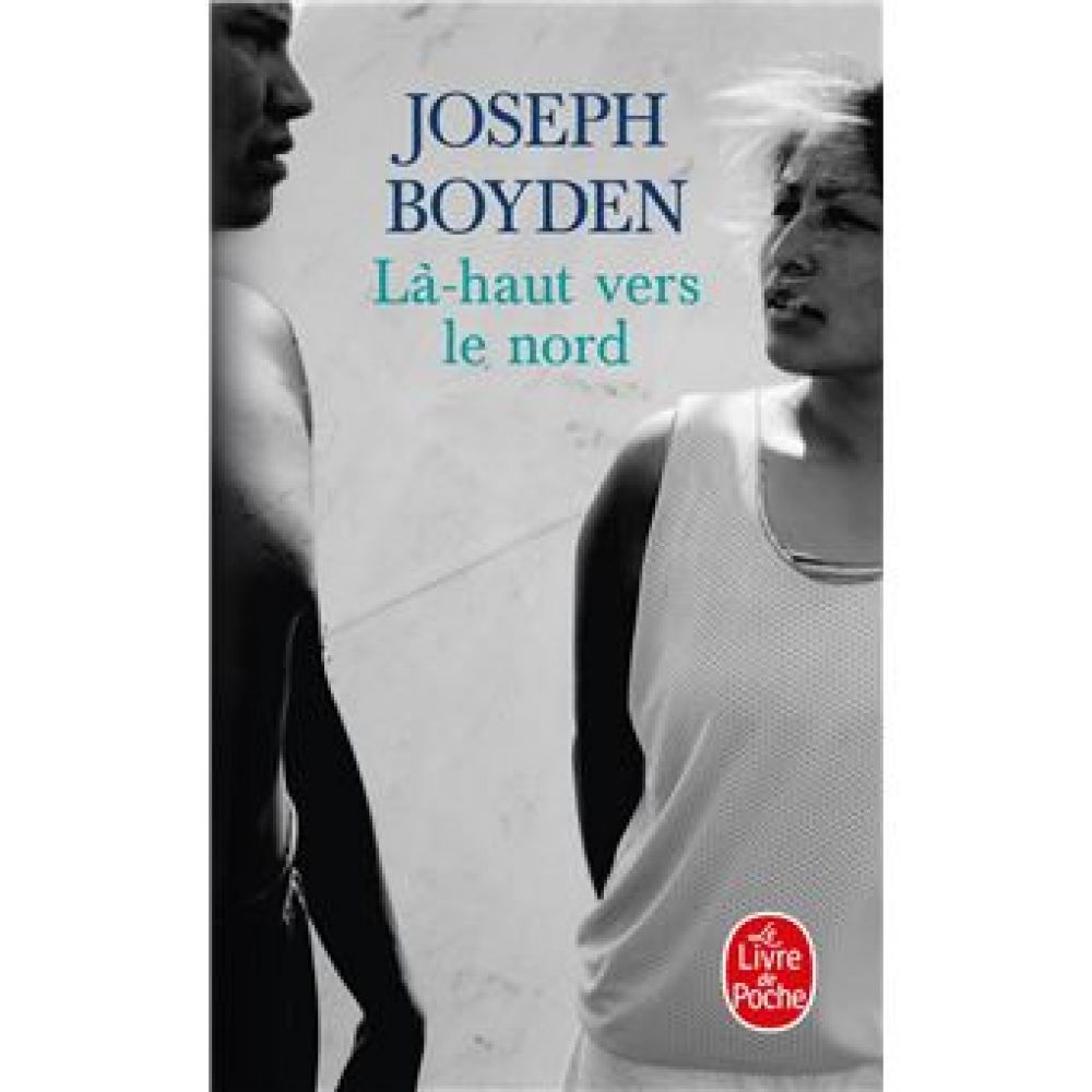 LA-HAUT VERS LE NORD (BOYDEN JOSEPH)