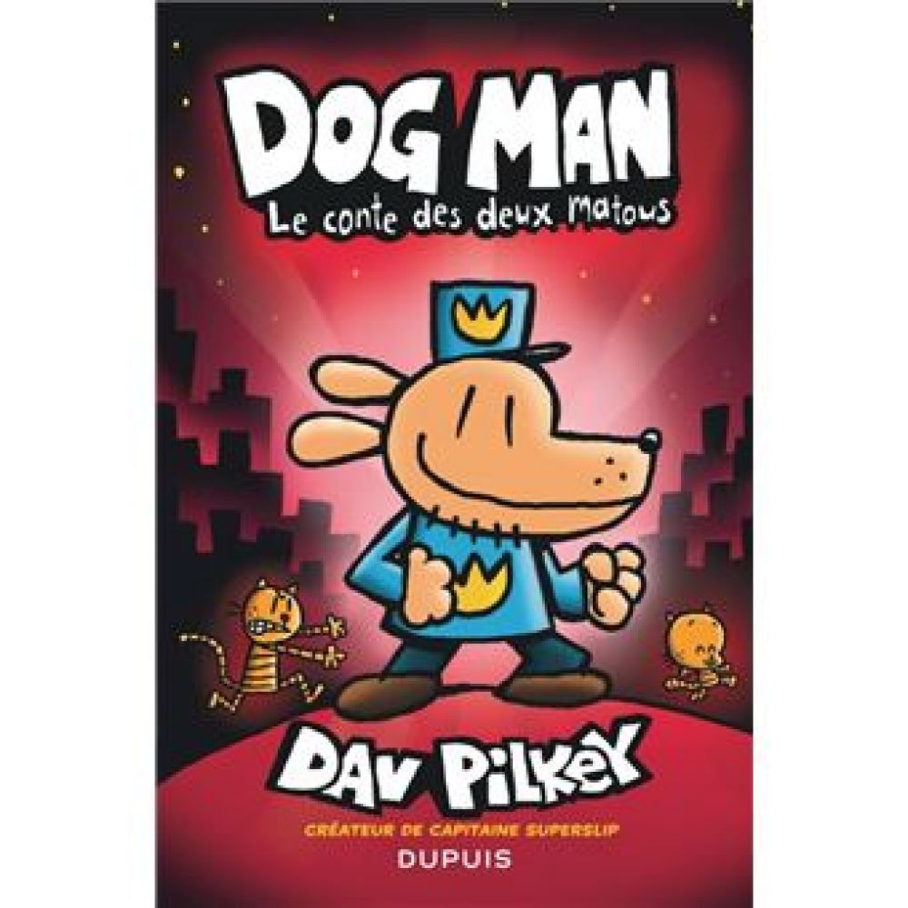 DOG MAN - TOME 3 - LE CONTE DES DEUX MATOUS (DAV PILKEY)