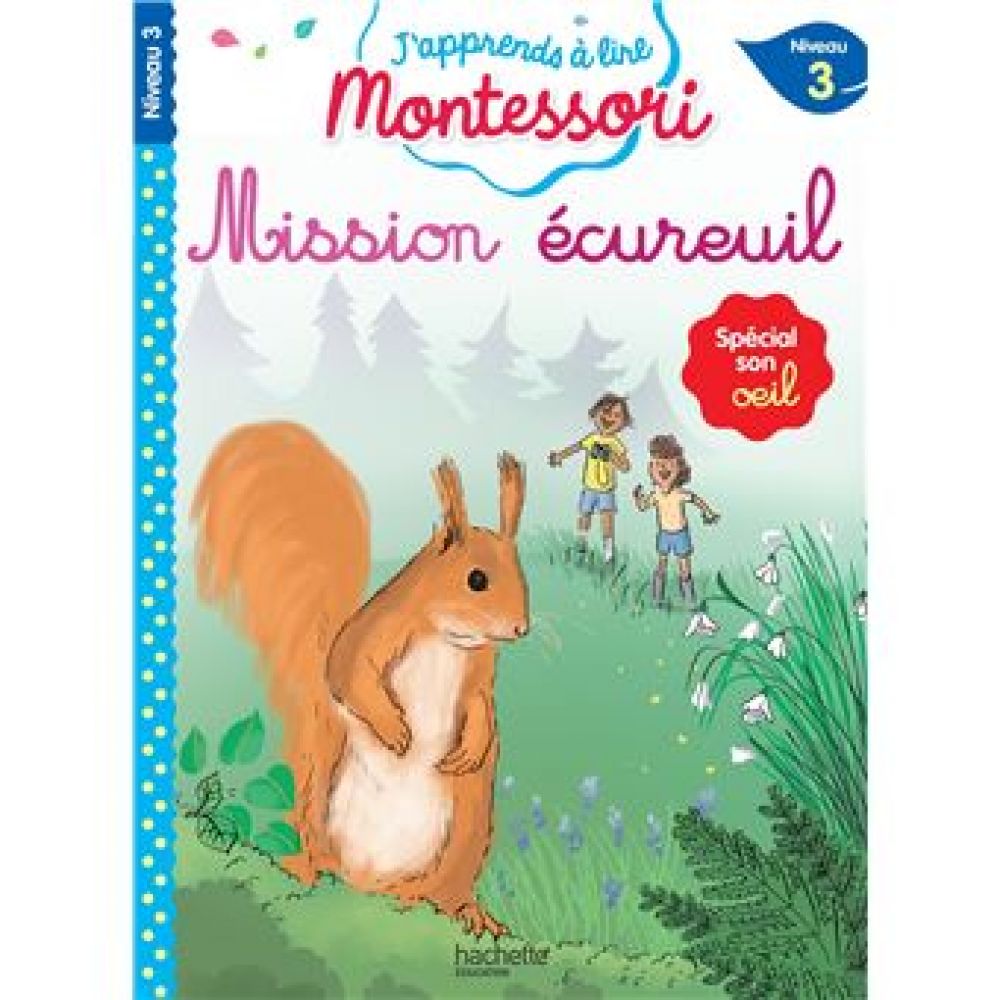 MISSION ECUREUIL. NIVEAU 3 - J'APPRENDS A LIRE MONTESSORI (CHARLOTTE LEROY-JOUENNE. GWENA�LLE DOUMONT)