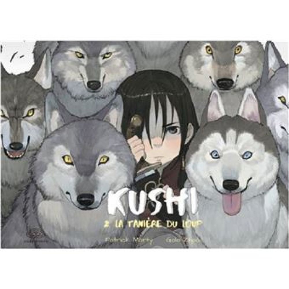 KUSHI, TOME 2. LA TANIERE DU LOUP (MARTY PATRICK)